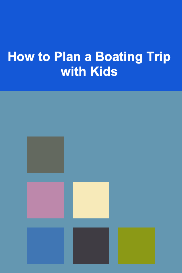 How to Plan a Boating Trip with Kids