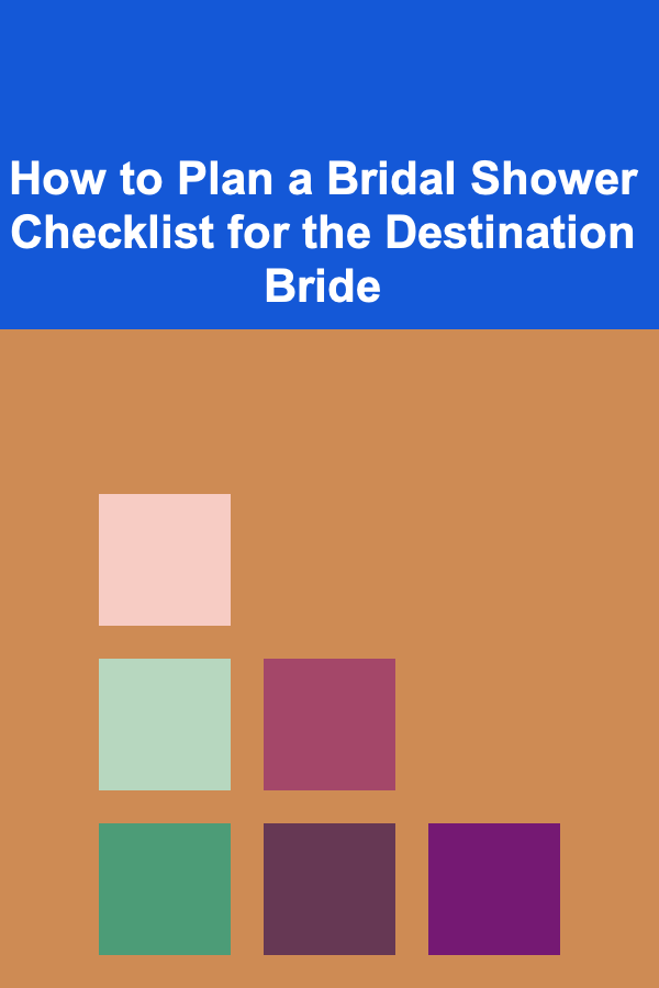 How to Plan a Bridal Shower Checklist for the Destination Bride