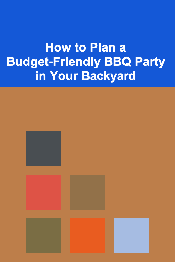 How to Plan a Budget-Friendly BBQ Party in Your Backyard