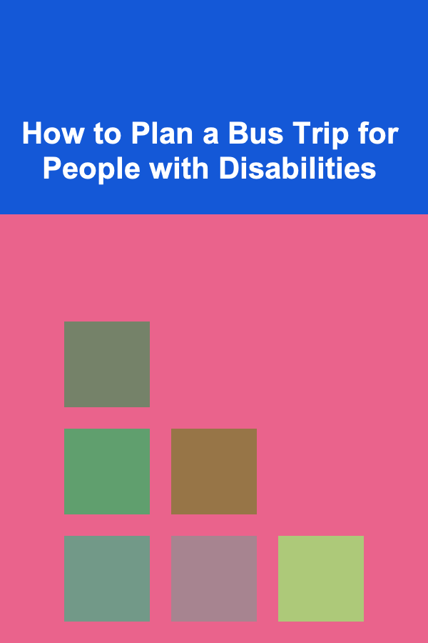 How to Plan a Bus Trip for People with Disabilities