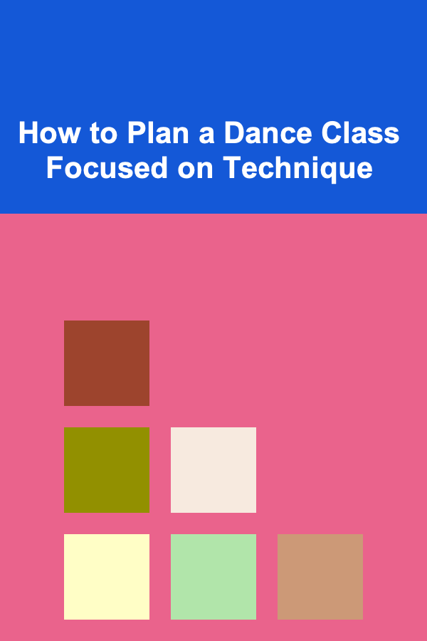 How to Plan a Dance Class Focused on Technique