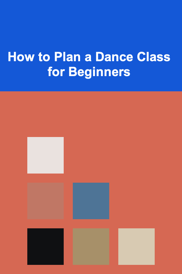 How to Plan a Dance Class for Beginners