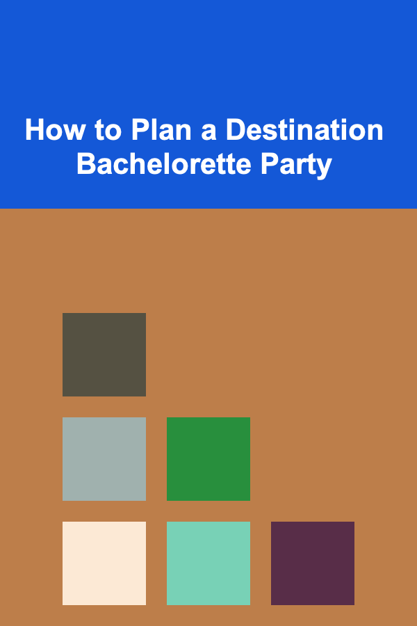 How to Plan a Destination Bachelorette Party