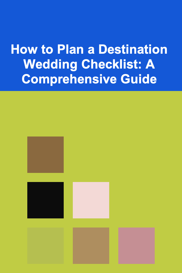 How to Plan a Destination Wedding Checklist: A Comprehensive Guide