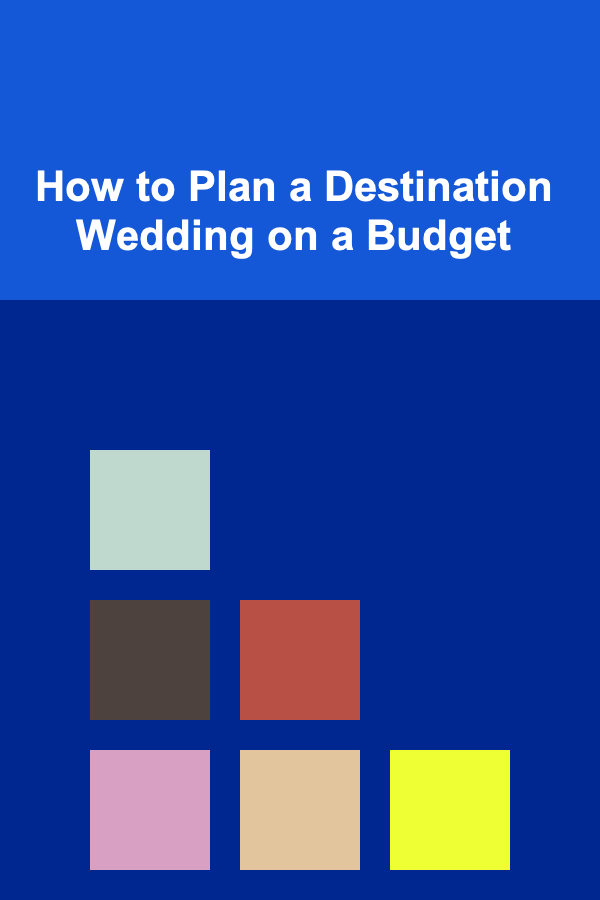 How to Plan a Destination Wedding on a Budget