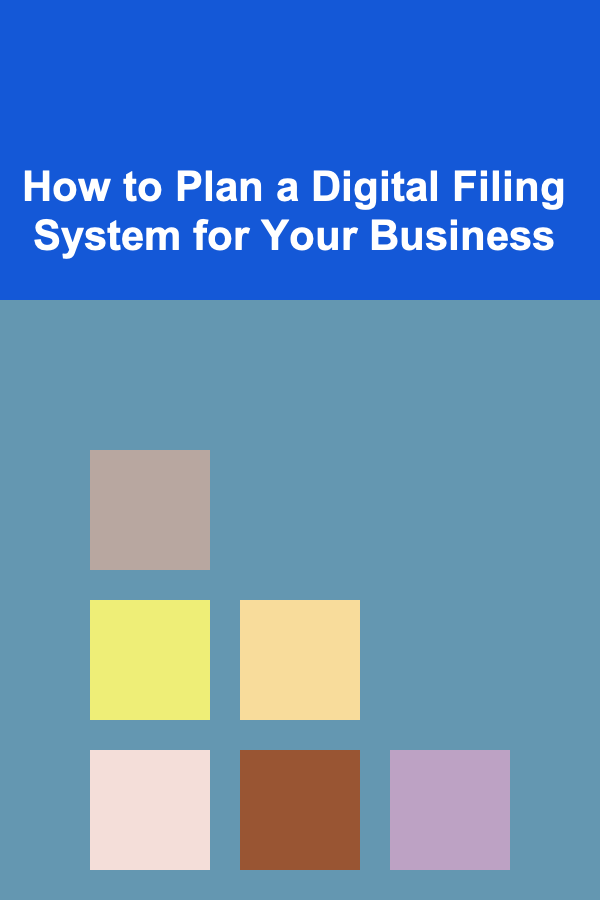 How to Plan a Digital Filing System for Your Business