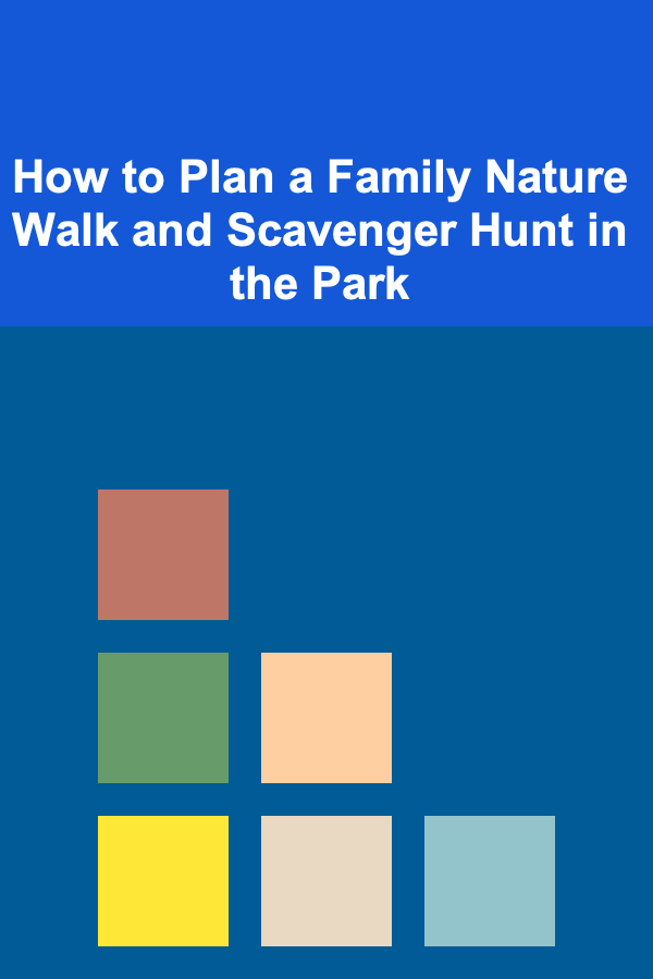 How to Plan a Family Nature Walk and Scavenger Hunt in the Park