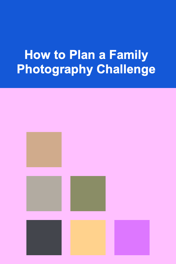How to Plan a Family Photography Challenge