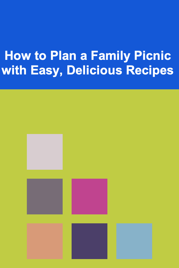 How to Plan a Family Picnic with Easy, Delicious Recipes