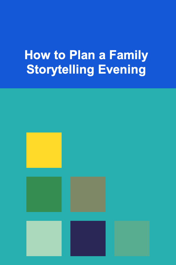 How to Plan a Family Storytelling Evening