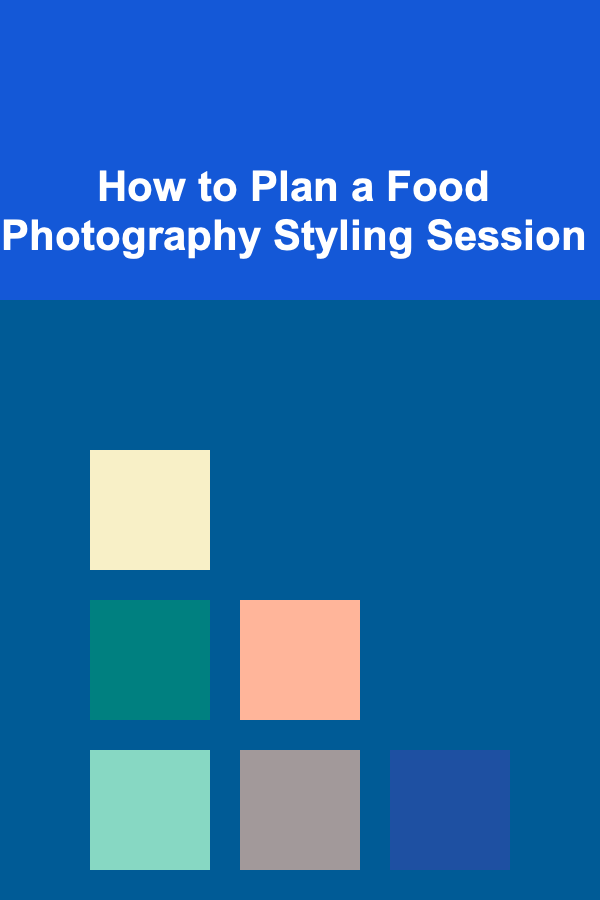 How to Plan a Food Photography Styling Session