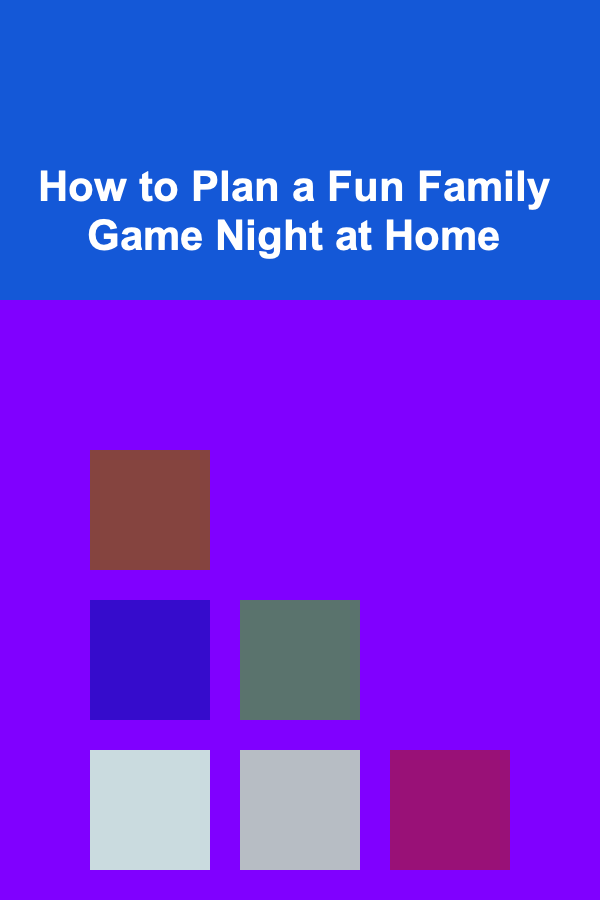 How to Plan a Fun Family Game Night at Home