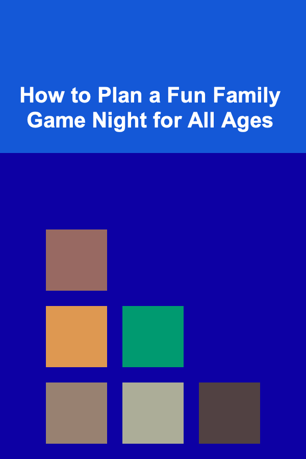 How to Plan a Fun Family Game Night for All Ages