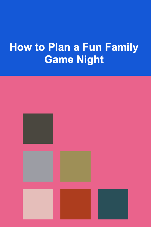 How to Plan a Fun Family Game Night