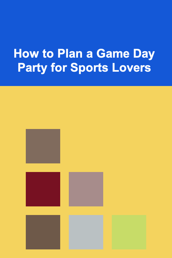 How to Plan a Game Day Party for Sports Lovers