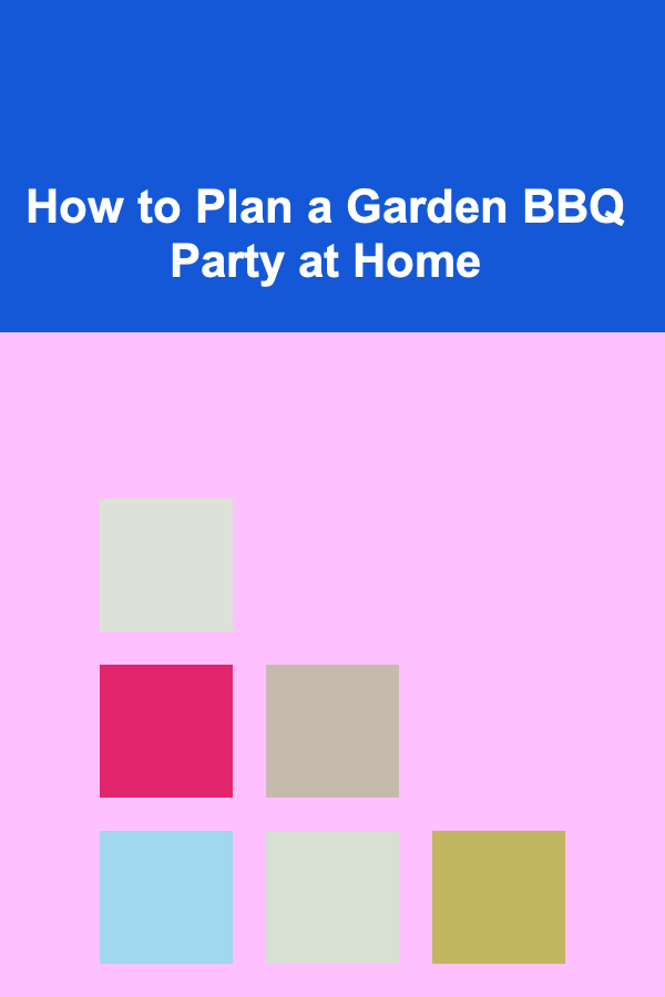 How to Plan a Garden BBQ Party at Home