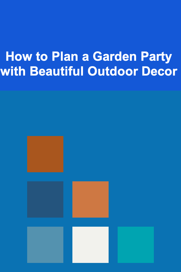 How to Plan a Garden Party with Beautiful Outdoor Decor