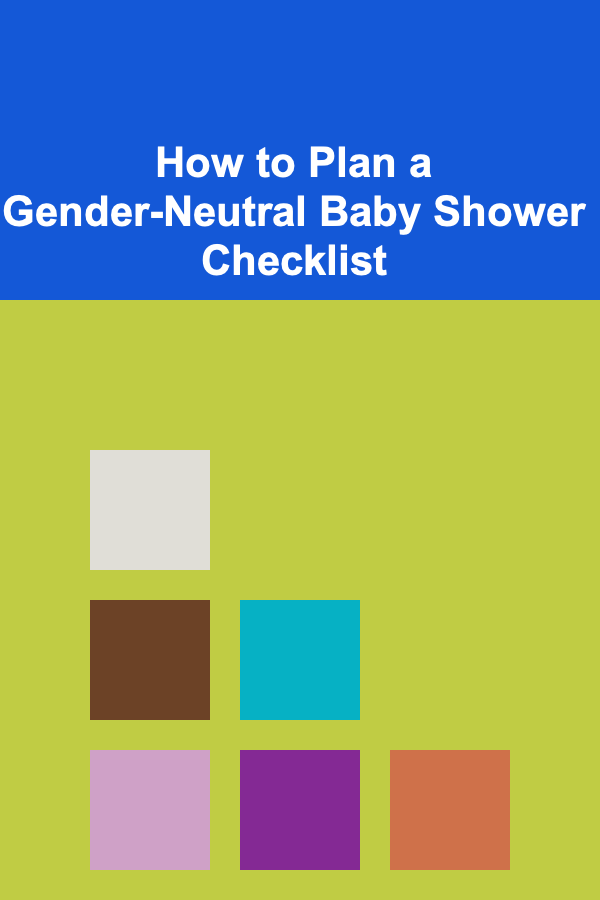 How to Plan a Gender-Neutral Baby Shower Checklist