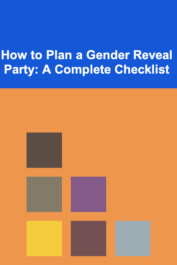 How to Plan a Gender Reveal Party: A Complete Checklist