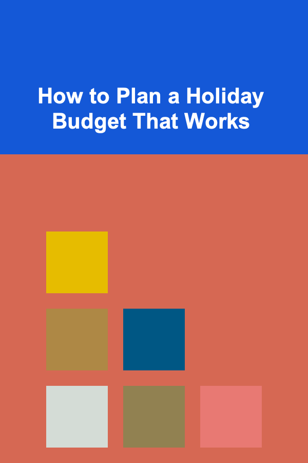 How to Plan a Holiday Budget That Works