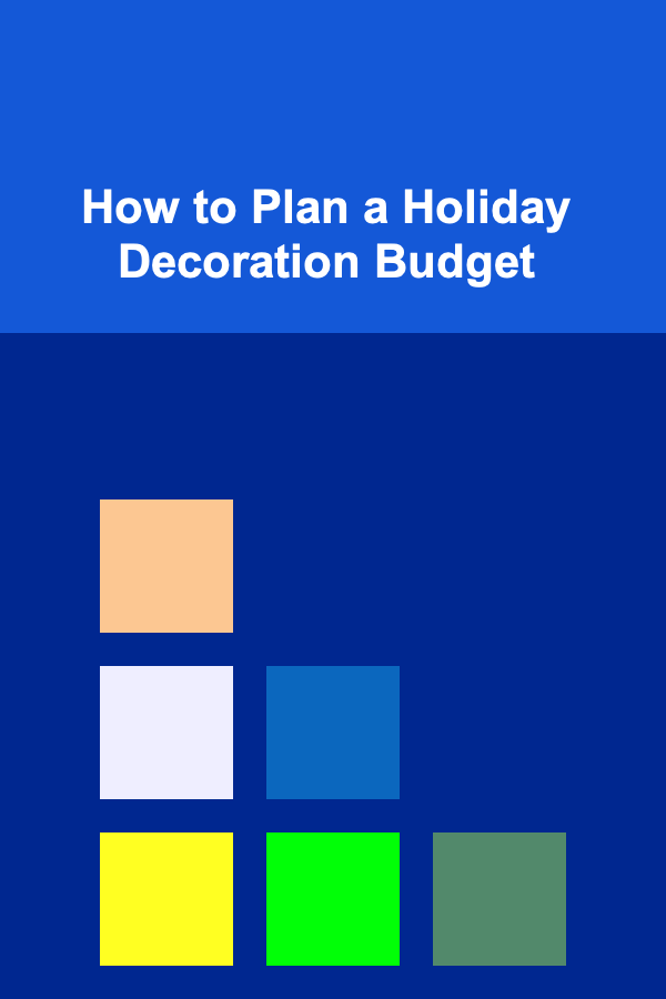 How to Plan a Holiday Decoration Budget