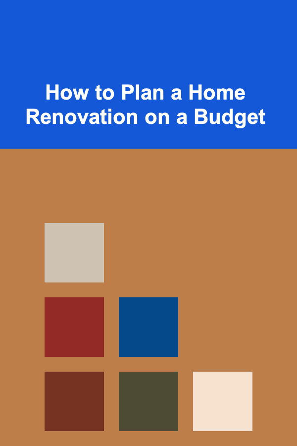 How to Plan a Home Renovation on a Budget