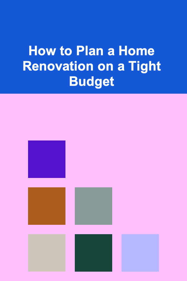 How to Plan a Home Renovation on a Tight Budget