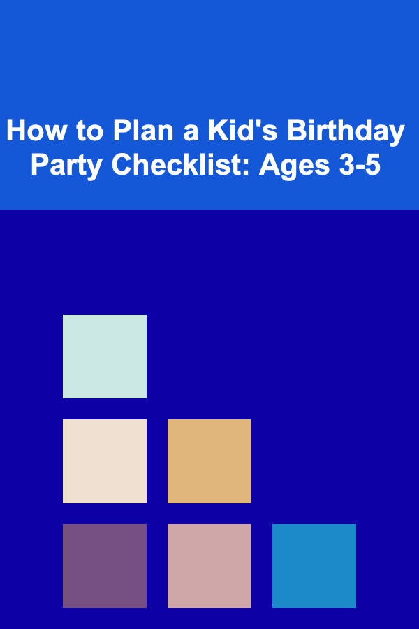 How to Plan a Kid's Birthday Party Checklist: Ages 3-5