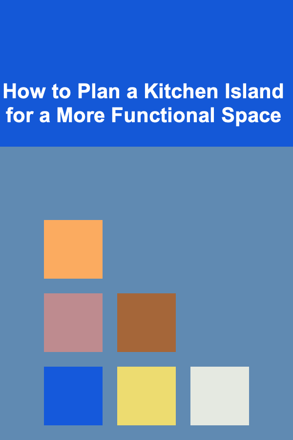 How to Plan a Kitchen Island for a More Functional Space