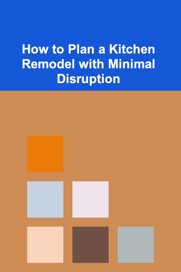 How to Plan a Kitchen Remodel with Minimal Disruption