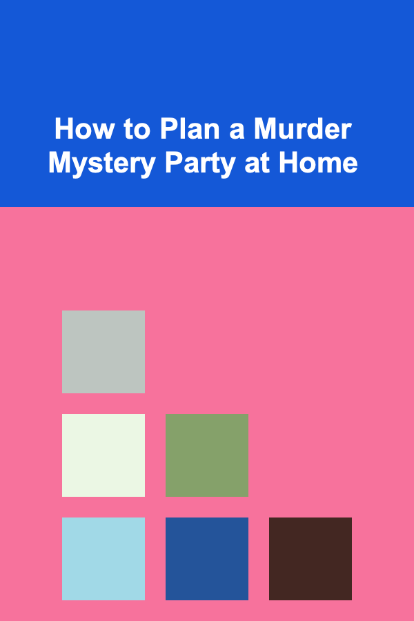 How to Plan a Murder Mystery Party at Home