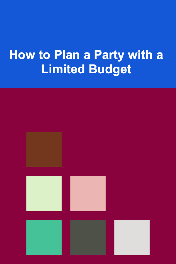 How to Plan a Party with a Limited Budget