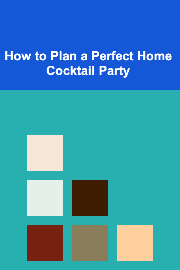 How to Plan a Perfect Home Cocktail Party