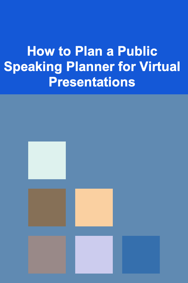 How to Plan a Public Speaking Planner for Virtual Presentations