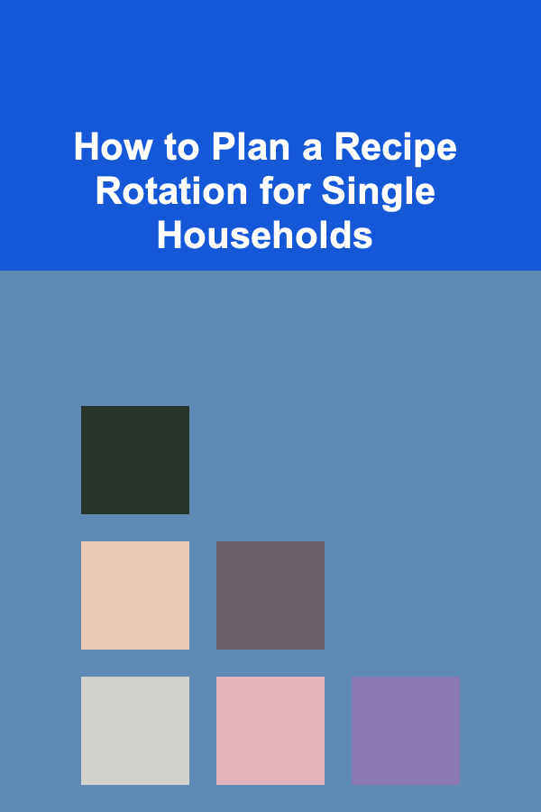 How to Plan a Recipe Rotation for Single Households