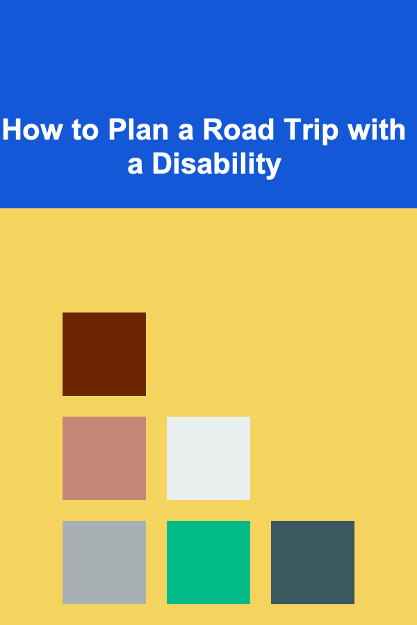 How to Plan a Road Trip with a Disability