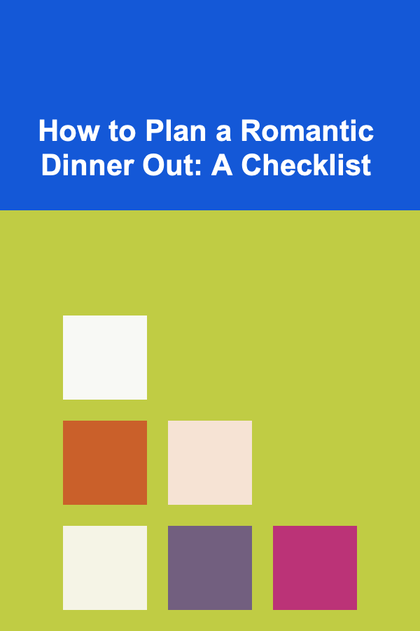 How to Plan a Romantic Dinner Out: A Checklist