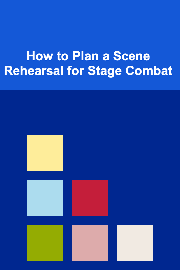 How to Plan a Scene Rehearsal for Stage Combat
