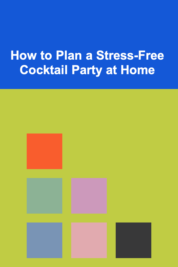 How to Plan a Stress-Free Cocktail Party at Home
