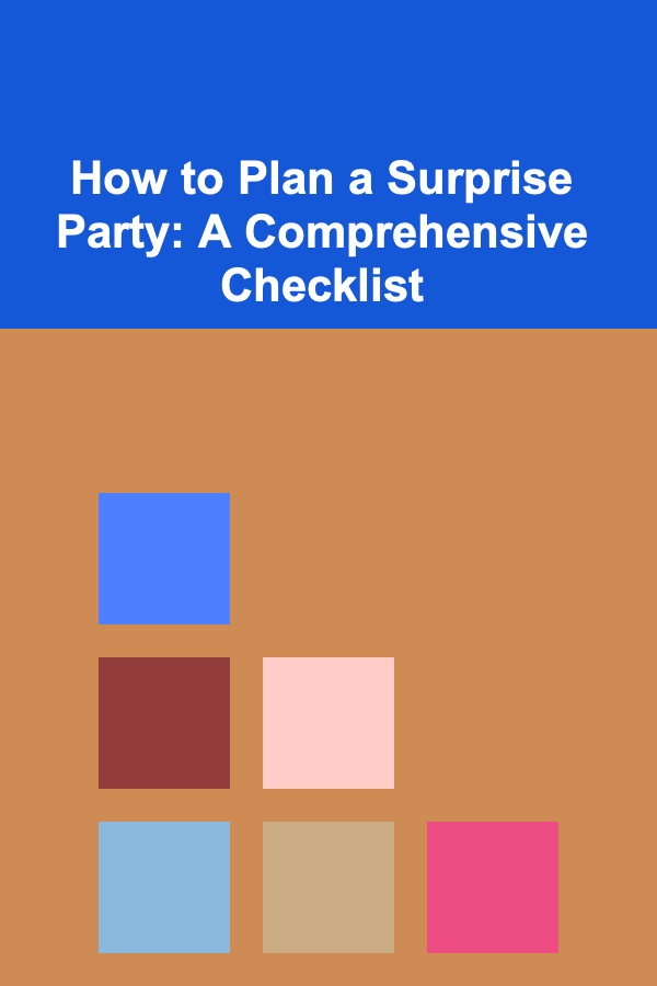 How to Plan a Surprise Party: A Comprehensive Checklist