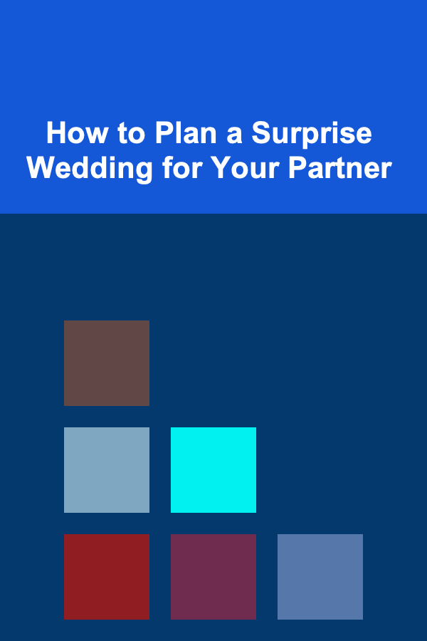 How to Plan a Surprise Wedding for Your Partner