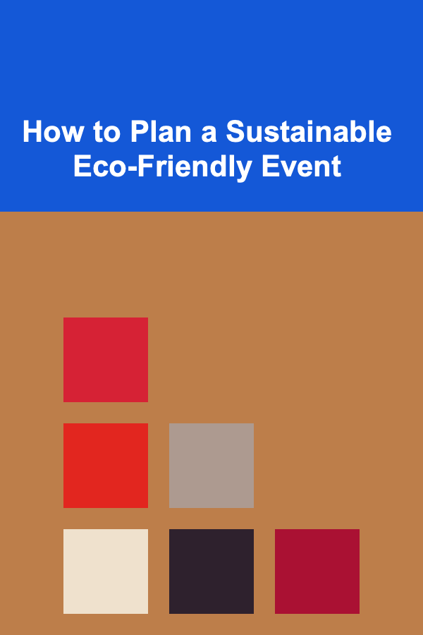 How to Plan a Sustainable Eco-Friendly Event
