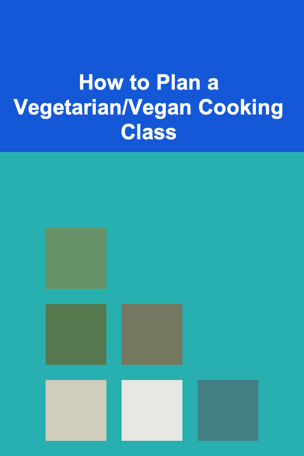 How to Plan a Vegetarian/Vegan Cooking Class