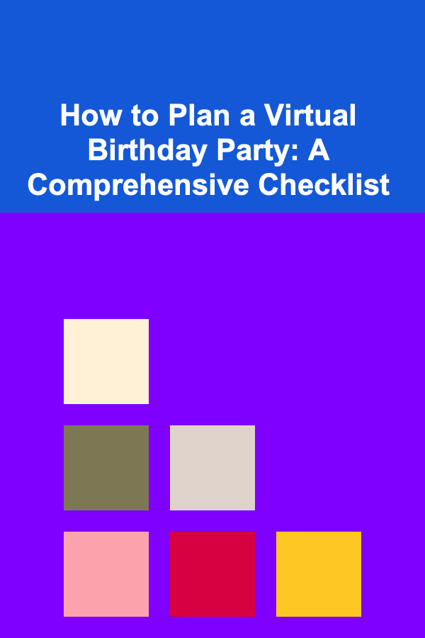 How to Plan a Virtual Birthday Party: A Comprehensive Checklist