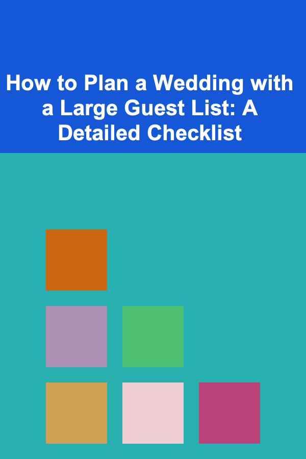 How to Plan a Wedding with a Large Guest List: A Detailed Checklist