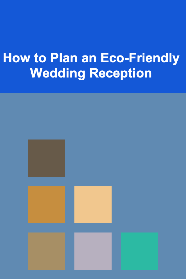 How to Plan an Eco-Friendly Wedding Reception