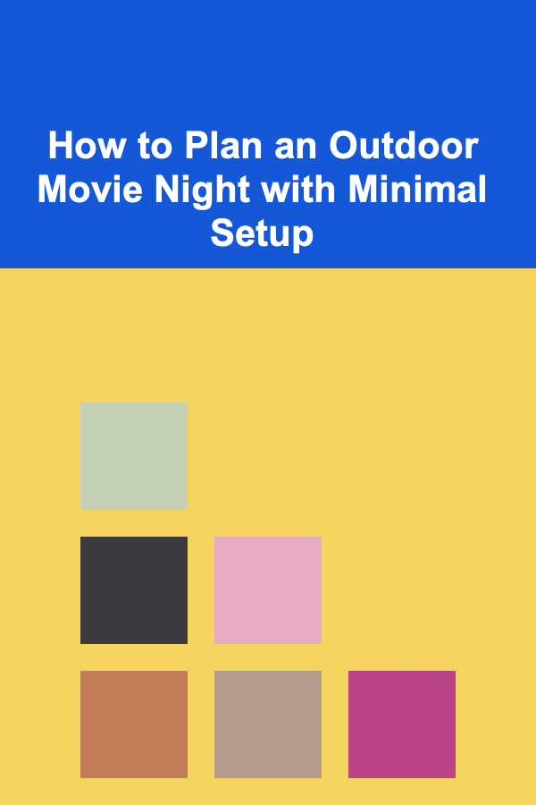 How to Plan an Outdoor Movie Night with Minimal Setup