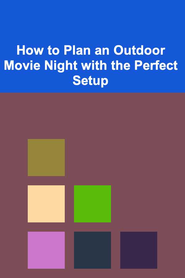 How to Plan an Outdoor Movie Night with the Perfect Setup