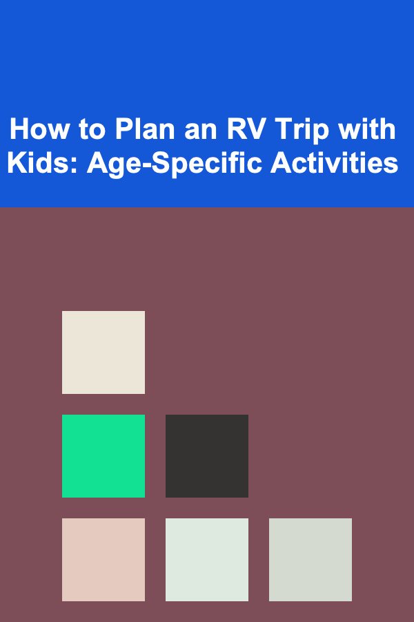 How to Plan an RV Trip with Kids: Age-Specific Activities