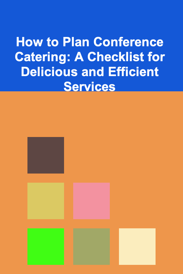 How to Plan Conference Catering: A Checklist for Delicious and Efficient Services